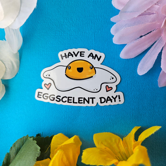 Have an Eggscelent Day! Sticker