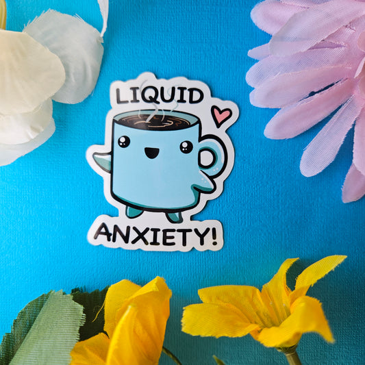 Coffee: Liquid Anxiety Sticker