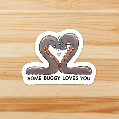 "Some Buggy Loves You" Love Bug Sticker